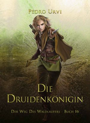 [Weg des Waldläufers 16] • Die Druidenkönigin